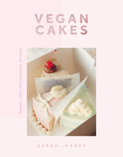 Load image into Gallery viewer, Vegan Cakes: Dreamy Cakes & Decadent Desserts