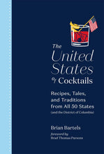 Load image into Gallery viewer, The United States of Cocktails: Recipes, Tales, and Traditions from All 50 States