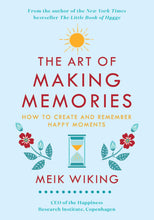 Load image into Gallery viewer, The Art of Making Memories: How to Create and Remember Happy Moments