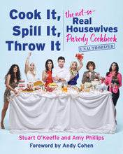 Load image into Gallery viewer, Cook It, Spill It, Throw It: The Not-So-Real Housewives Parody Cookbook