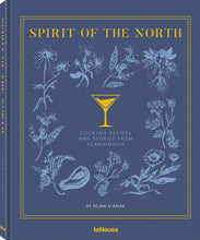 Load image into Gallery viewer, Spirit of the North: Cocktail Recipes &amp; Stories from Scandinavia
