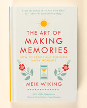 Load image into Gallery viewer, The Art of Making Memories: How to Create and Remember Happy Moments
