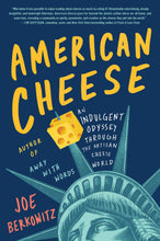 Load image into Gallery viewer, American Cheese: An Indulgent Odyssey Through the Artisan Cheese World
