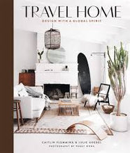Load image into Gallery viewer, Travel Home: Design with a Global Spirit
